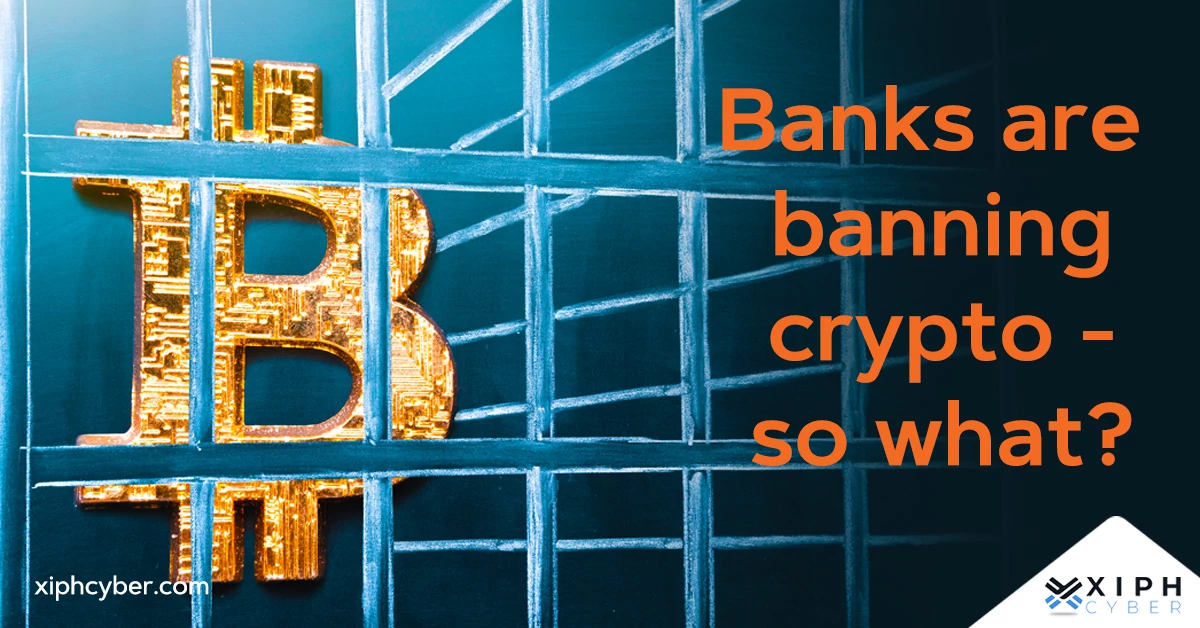 Are banks banning crypto?